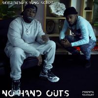 NO HOAND OUTS by Skitz Bebo x Yung Script