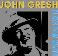 Gresh Plays Waits