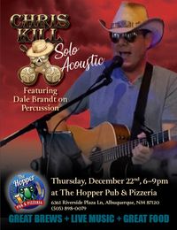 Chris Kill Solo Acoustic Featuring Dale Brandt on Percussion