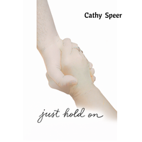 Just Hold On by Cathy Speer