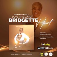 Bridgette Hurt Single Release-I LOVE THE LORD