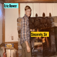 Sincerely, Sir by Eric Bower