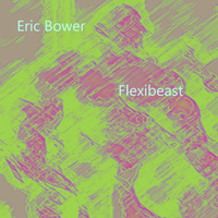 Flexibeast by Eric Bower