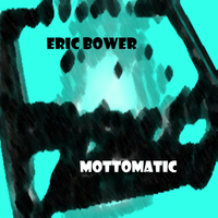 Mottomatic by Eric Bower