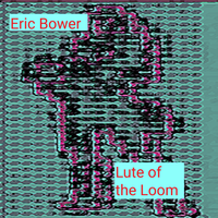 Lute of the Loom by Eric Bower