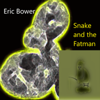 Snake and the Fatman by Eric Bower