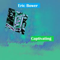 Captivating by Eric Bower