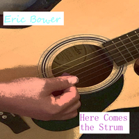 Here Comes the Strum by Eric Bower