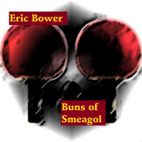 Buns of Smeagol by Eric Bower