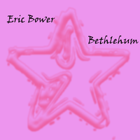 Bethlehum by Eric Bower