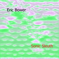 Sonic Sleuth by Eric Bower