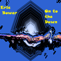 On to the Dawn by Eric Bower