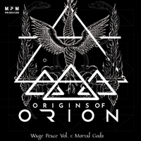 Wage Peace Vol. 1: Mortal Gods by Origins of Orion prod. by MPM Producer