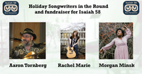Aaron Tornberg, Morgan Minsk and Rachel Marie special Holiday Songwriters in the Round show