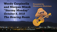 Mushroom Musicians Presents Stormy Monday with Woody Carpinella and Morgan Minsk