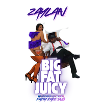 Big Phat Juicy ( WhoisBriantech Fatty Kake Dub) by ZAYLAN, WHOISBRIANTECH