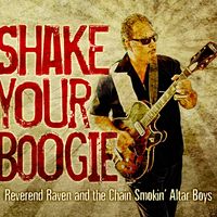 Shake Your Boogie by Reverend Raven & the Chain Smokin' Altar Boys