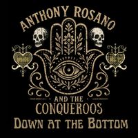 Down at the Bottom by Anthony Rosano And The Conqueroos