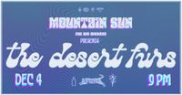 Mountain Sun presents The Desert Furs