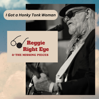 I Got a Honky Tonk Woman by Reggie Right Eye Stout