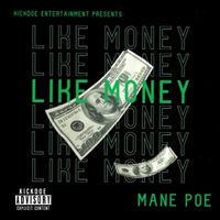 Like Money by Mane Poe