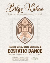 Ecstatic Dance & Cacao Ceremony | Çiçekliköy – Izmir