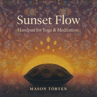 Sunset Flow – Handpan Music for Yoga & Meditation by Mason Töryen