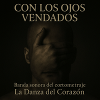 Con Los Ojos Vendados (Banda Sonora del Cortometraje "Te Voir") by Mason Töryen