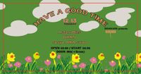 HAVE A GOOD TIME