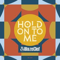 Hold On To Me by BlazeClef