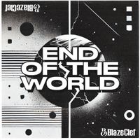 End of the World by BlazeClef