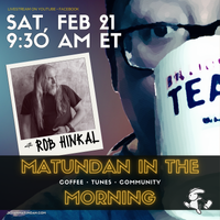 February 2026 Matundan in the Morning with special guest rob Hinkal!