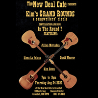 The New Deal Cafe Presents Kim's Grand Rounds: A Songwriters' Circle