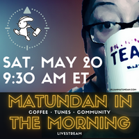 May Matundan in the Morning - from the North Country