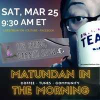 March Matundan in the Morning: It's Spring, Dammit Livestream