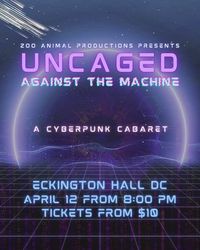 Uncaged Against the Machine: A Cyberpunk Cabaret