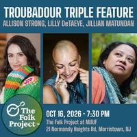 The Folk Project Troubadour Triple Feature: Allison Strong, Lily DeTaeye, Jillian Matundan