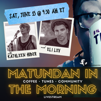 2024 June Matundan in the Morning with Kathleen Huber & Eli Lev!