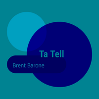 Ta Tell by Brent Barone