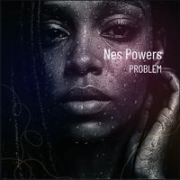 PROBLEM by Nes Powers