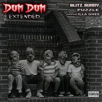 DUM DUM (Extended) single by Blitz Bundy, Illa Ghee, Puzzle