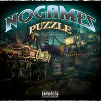 NO GAMES by Produced by PUZZLE featuring ILLA GHEE, BLITZ BUNDY, CHACHI BUNKER & THE GHETTO REV
