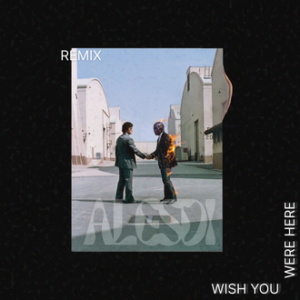 Pink Floyd - Wish You Were Here Remix (cover art and remix by Alesdi)