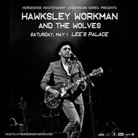 Opening For Hawksley Workman & The Wolves