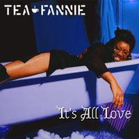 It's All Love (September 27, 2024) by Tea Fannie