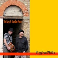 Wriggle & Writhe by Tim Edey & Brendan Power