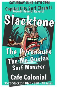 Capital City Surf Clash 2 - Slacktone / The Pyronauts / The Me Gustas / Surf Monster
