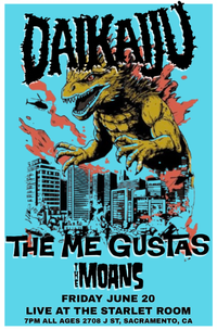 Daikaiju / The Me Gustas / The Moans