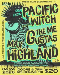 Pacific Witch / The Me Gustas / Max Highland