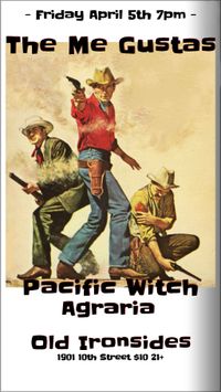 The Me Gustas / Pacific Witch / Agraria